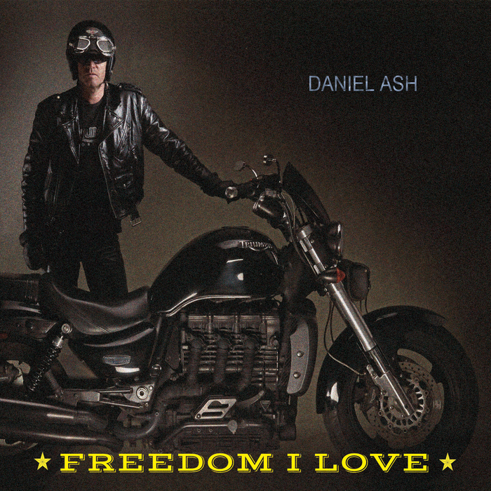 DANIEL ASH - Freedom I Love