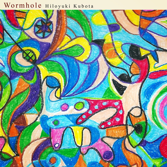 HILOYUKI KUBOTA - Wormhole