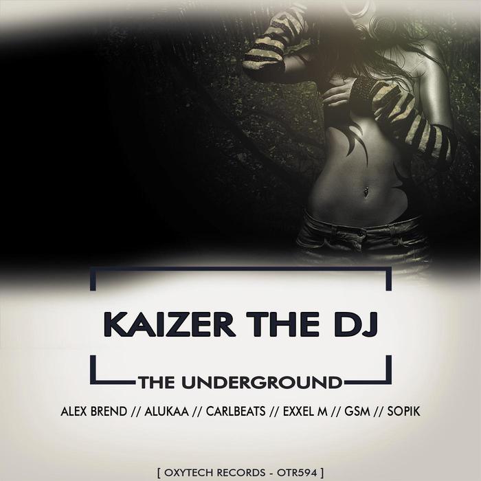 KAIZER THE DJ - The Underground