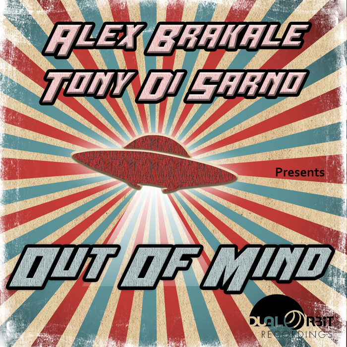 ALEX BRAKALE/TONY DI SARNO - Out Of Mind