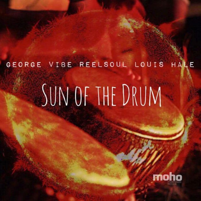 GEORGE VIBE/REELSOUL/LOUIS HALE - Sun Of The Drum