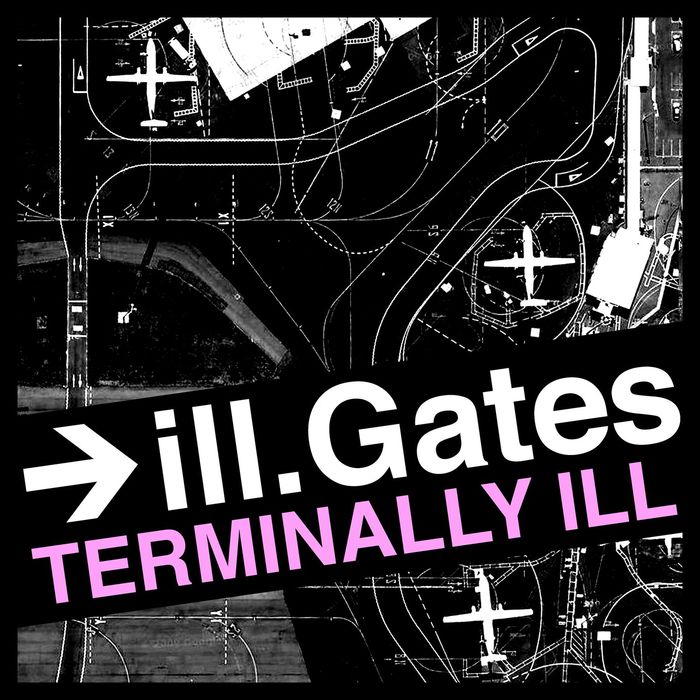 ILLGATES - Terminally Ill