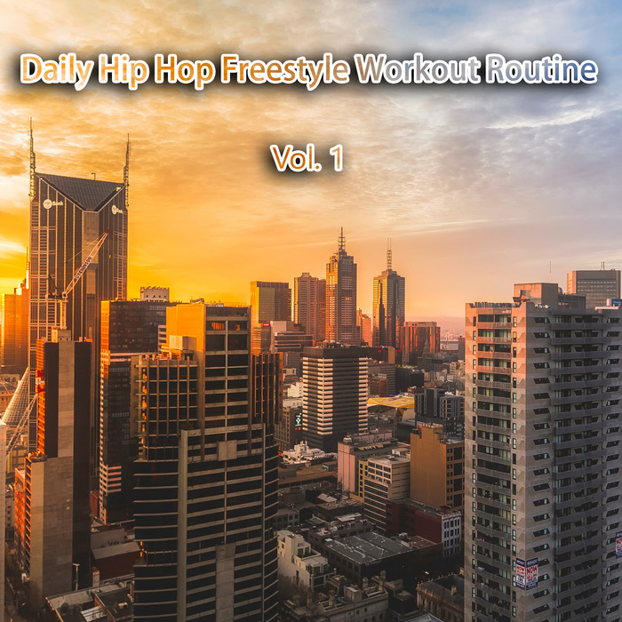 VARIOUS - Daily Hip Hop Freestyle Workout Routine Vol 1