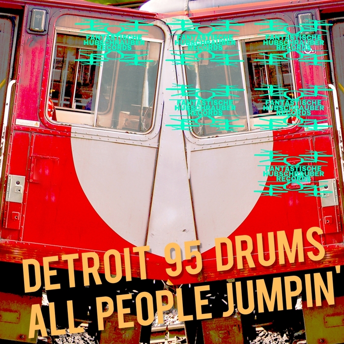 DETROIT 95 DRUMS - All People Jumpin'
