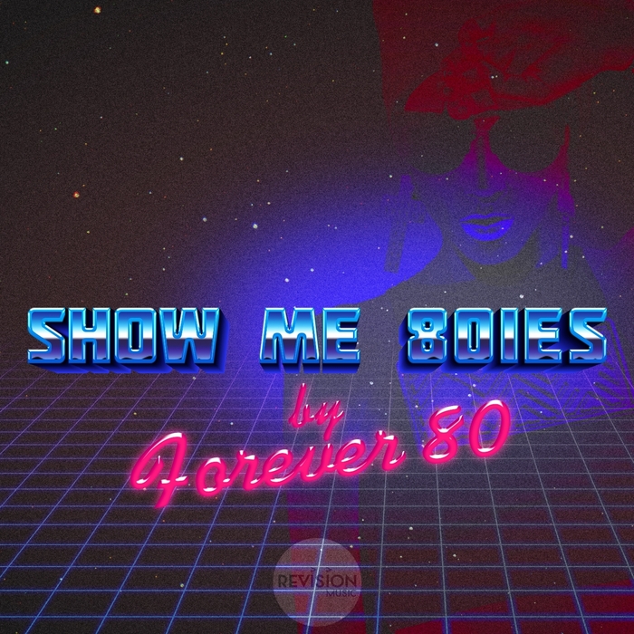 FOREVER 80 - Show Me 80ies