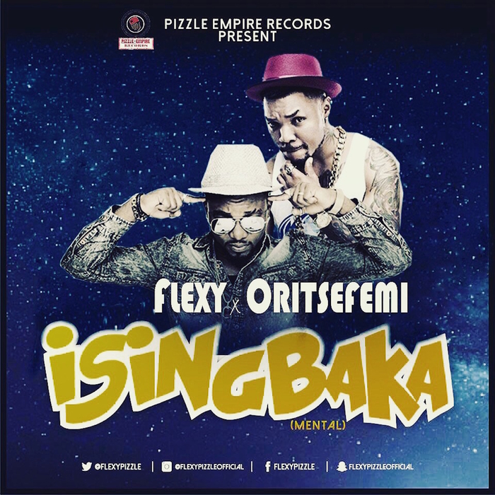 FLEXY feat ORITSEFEMI - Isingbaka