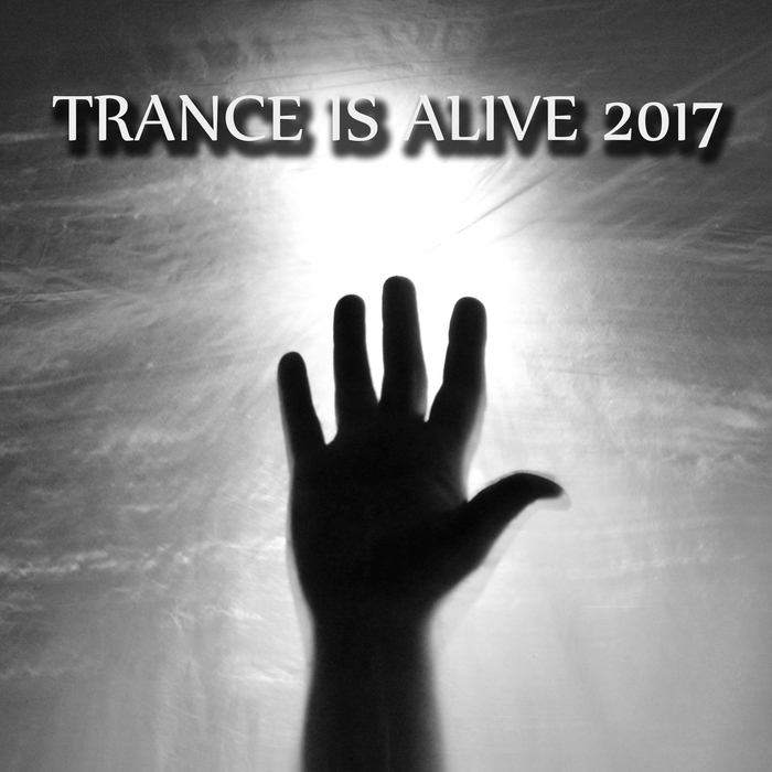 VARIOUS - Trance Is Alive 2017