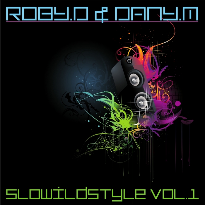 ROBY D/DANY M - Slowildstyle Vol 1