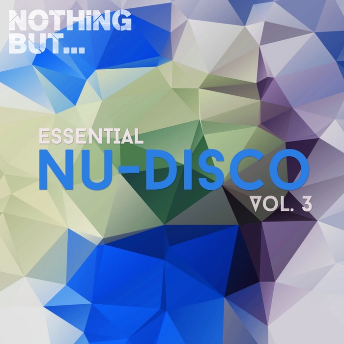 VARIOUS - Nothing But... Essential Nu-Disco Vol 3