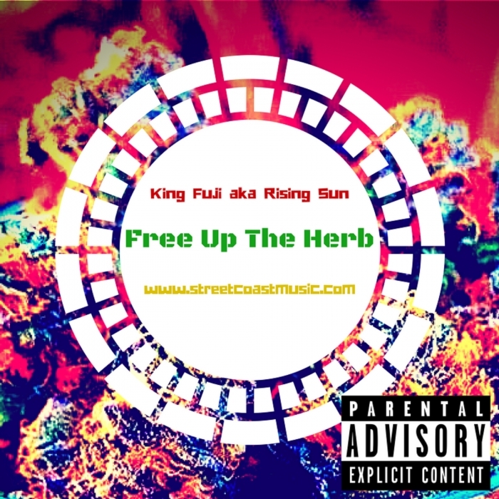 KING FUJI aka RISING SUN - Free Up The Herb (Explicit)