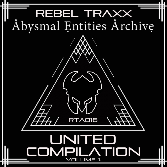 VARIOUS - Rebel Traxx & Abysmal Entities Archive United Compilation