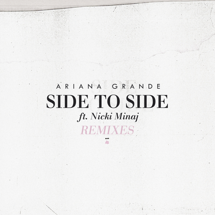 Side To Side Remixes By Ariana Grande Feat Nicki Minaj On
