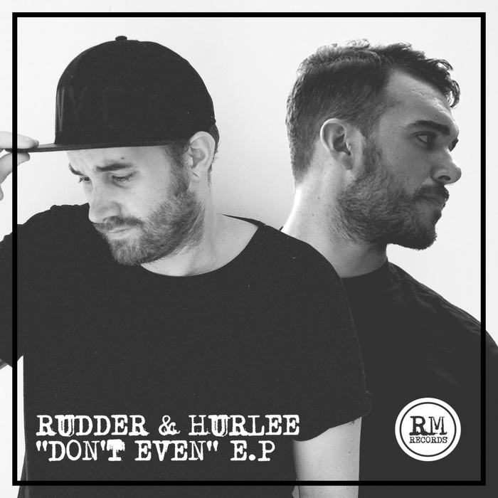 HURLEE/PAUL RUDDER - Don't Even EP