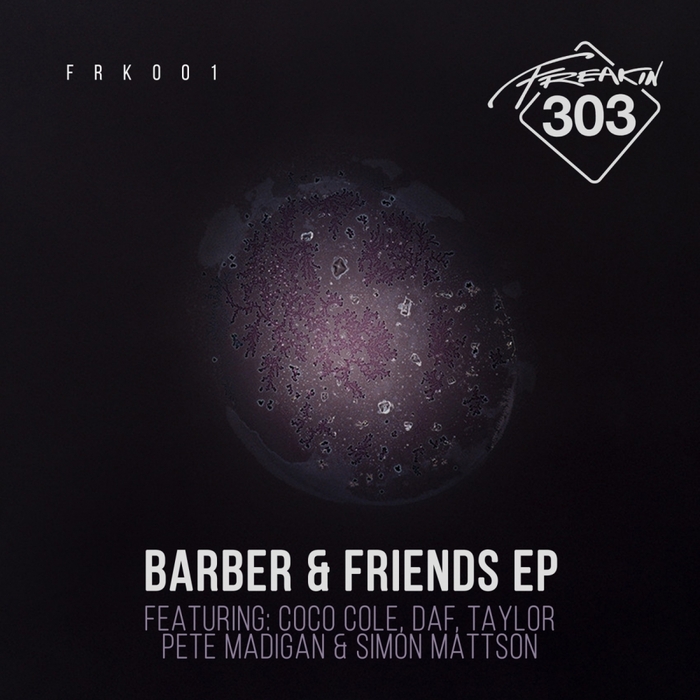 BARBER/DAF (UK)/COCO COLE/SIMON MATTSON/TAYLOR/PETE MADIGAN - Barber & Friends EP