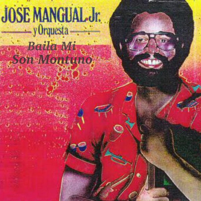 JOSE MANGUAL JR - Baila Mi Son Montuno