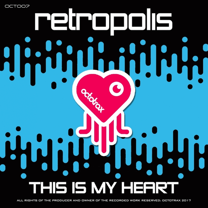 RETROPOLIS - This Is My Heart