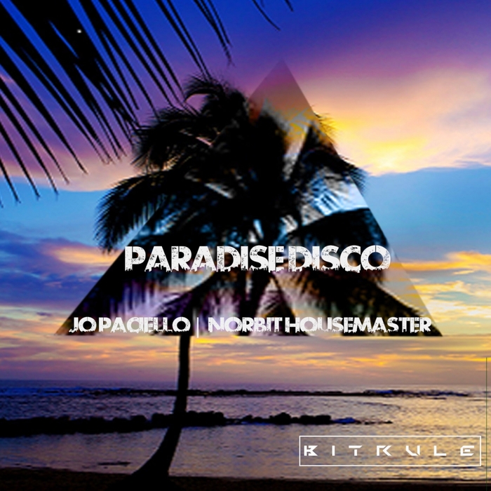 JO PACIELLO feat NORBIT HOUSEMASTER - Paradise Disco
