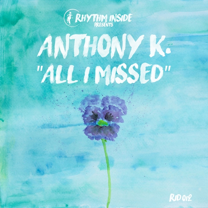 ANTHONY K. - All I Missed