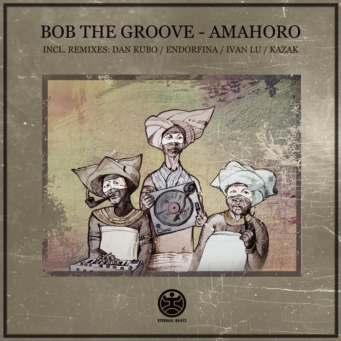 BOB THE GROOVE - Amahoro