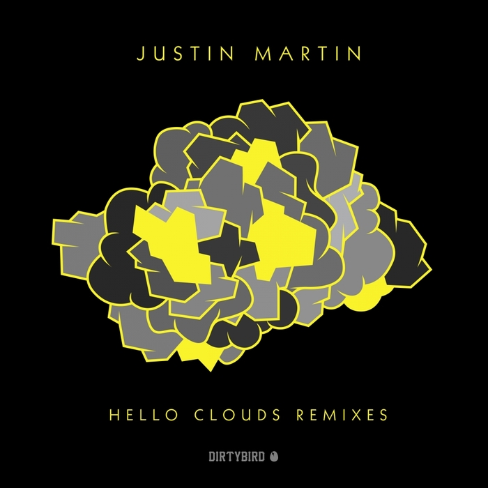 JUSTIN MARTIN - Hello Clouds: Remixes