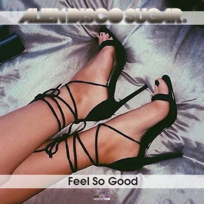ALIEN DISCO SUGAR - Feel So Good EP