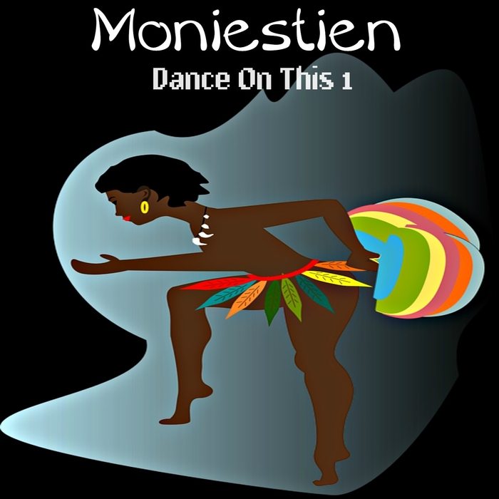 MONIESTIEN - Dance On This 1