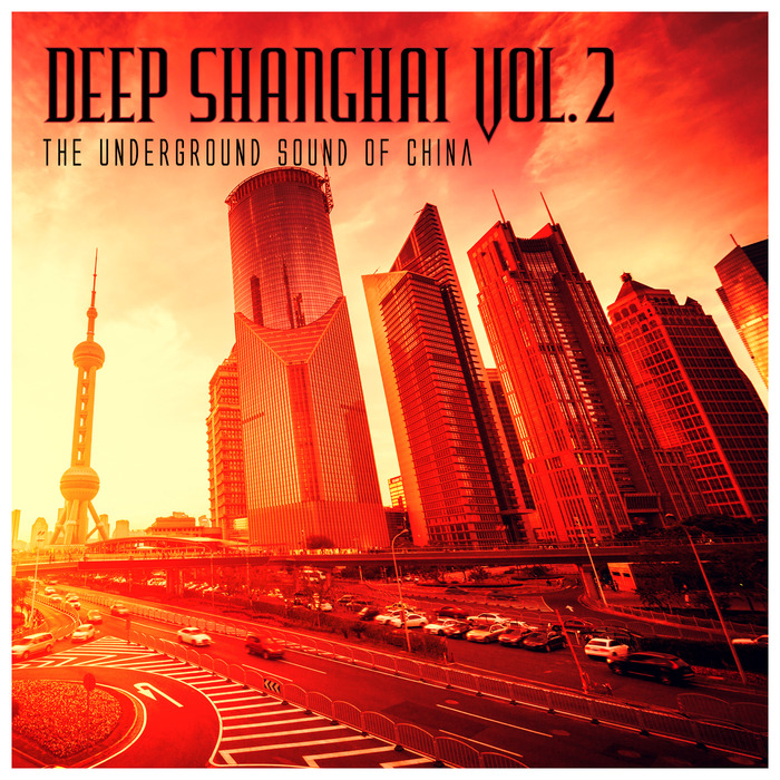 VARIOUS - Deep Shanghai Vol 2: The Underground Sound Of China