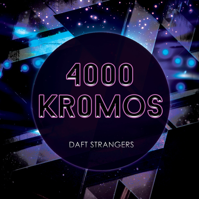 4000 KROMOS - Daft Strangers