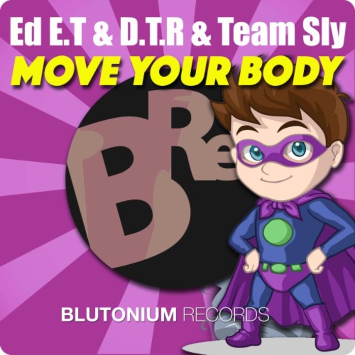 ED E.T/D.T.R/TEAM SLY - Move Your Body
