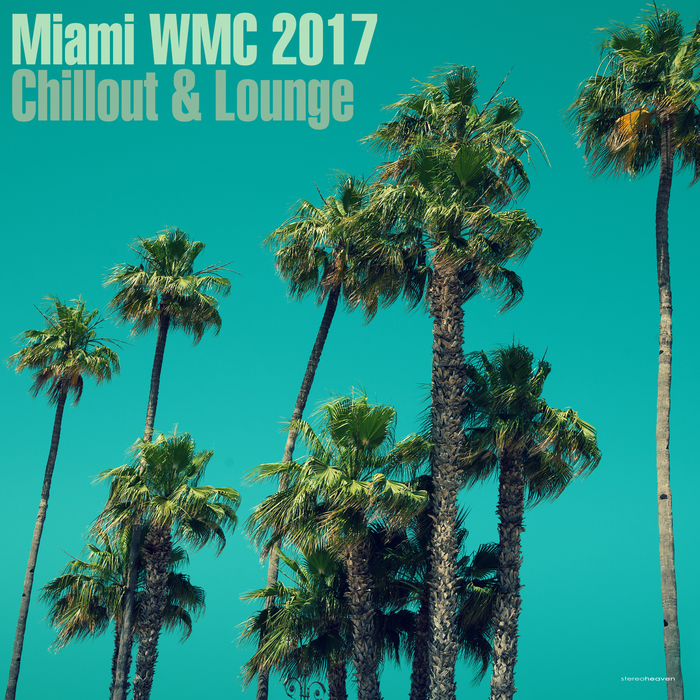 VARIOUS - Miami WMC 2017 Chillout & Lounge