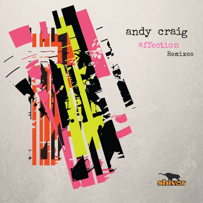 ANDY CRAIG - Affection (remixes)