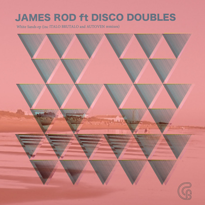 JAMES ROD & DISCO DOUBLES - White Sands EP