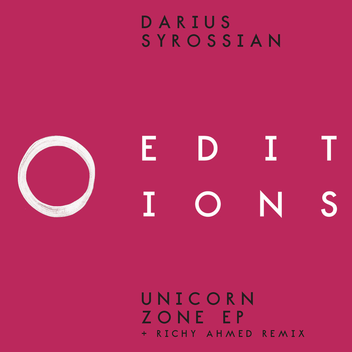 DARIUS SYROSSIAN - Unicorn Zone EP