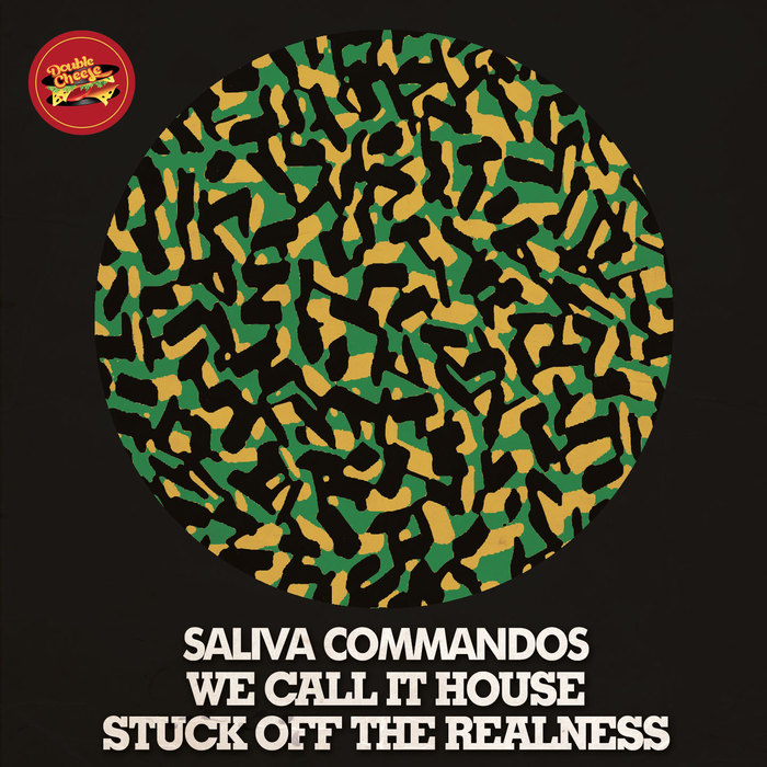 SALIVA COMMANDOS - We Call It House/Stuck Off The Realness