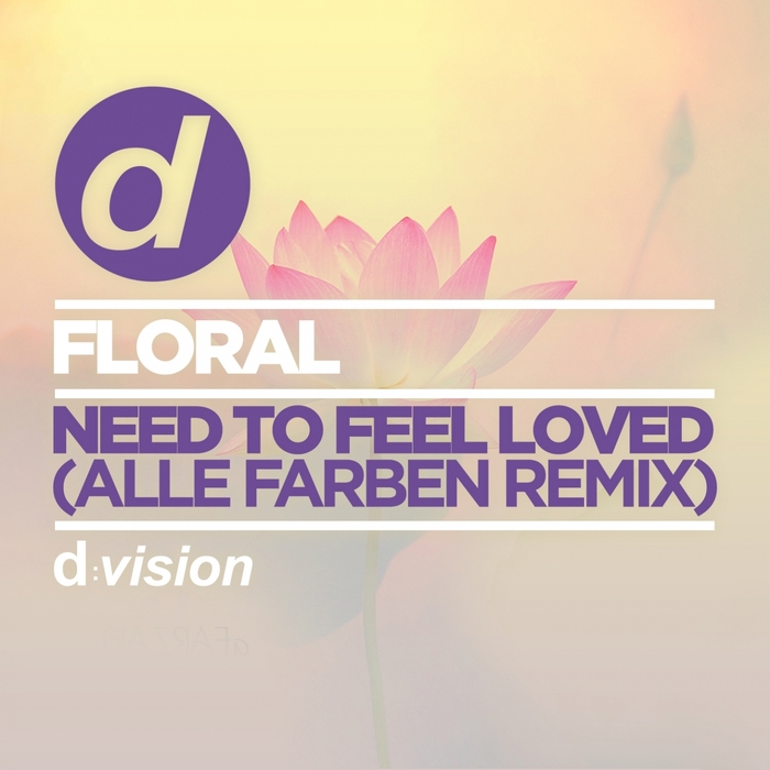 FLORAL - Need To Feel Loved