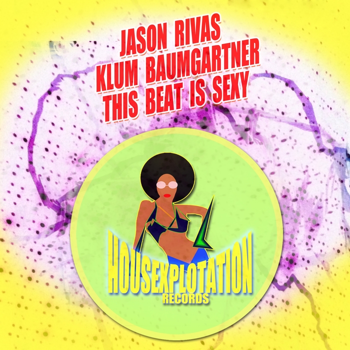 JASON RIVAS & KLUM BAUMGARTNER - This Beat Is Sexy