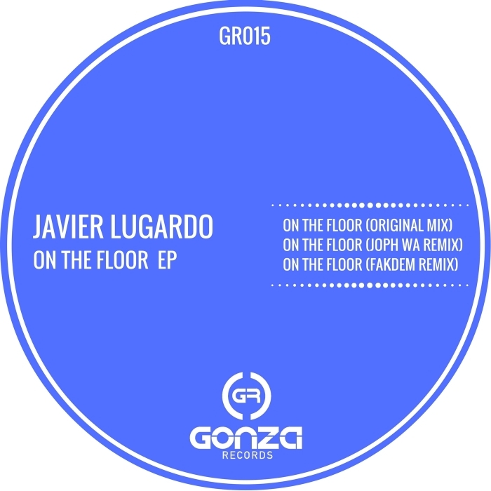 JAVIER LUGARDO - On The Floor EP