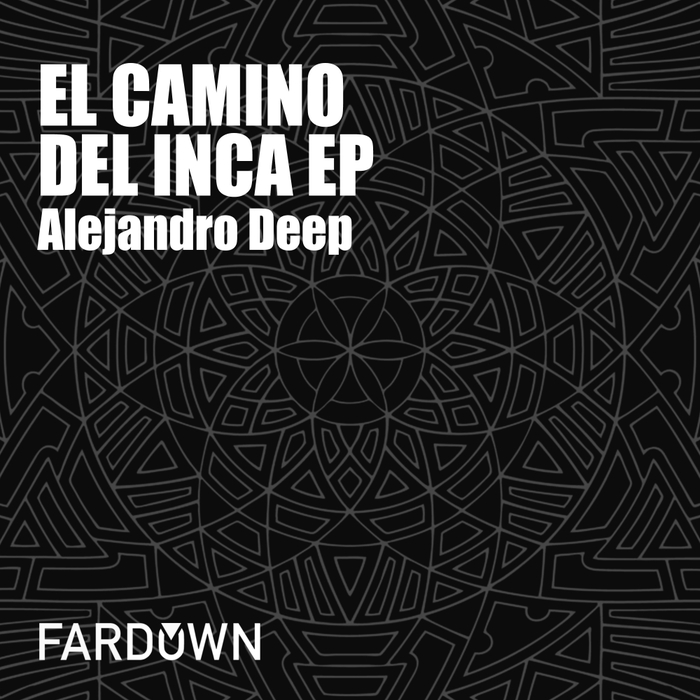 ALEJANDRO DEEP - El Camino Del Inca EP