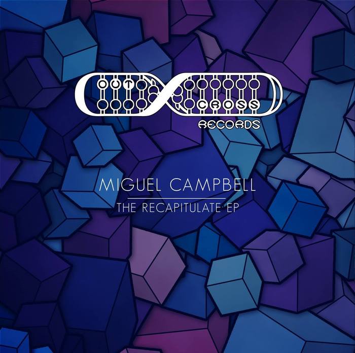 MIGUEL CAMPBELL - The Recapitulation EP