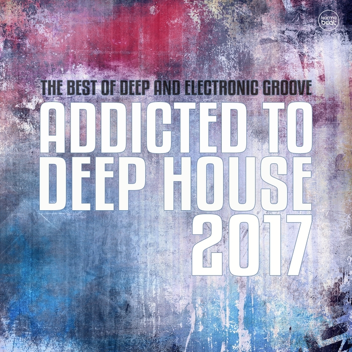 VARIOUS - Addicted To Deep House Vol 6 (The Best Of Deep And Electronic House Groove)