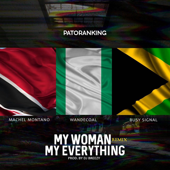 PATORANKING feat WANDE COAL/MACHEL MONTANO/BUSY SIGNAL - My Woman, My Everything