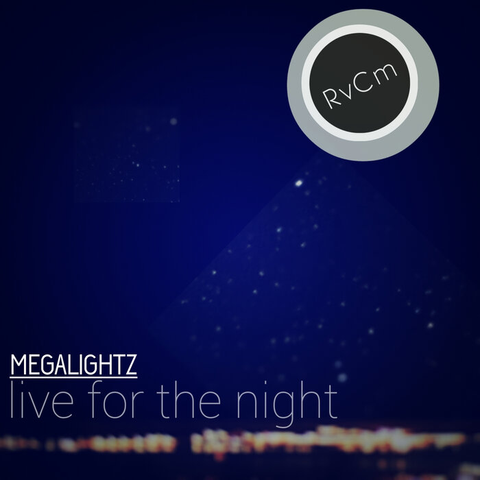 MEGALIGHTZ - Live For The Night
