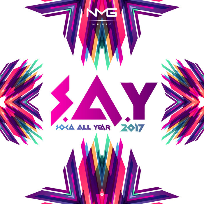 VARIOUS - SAY (Soca All Year) 2017