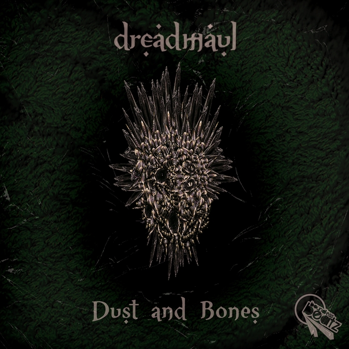 DREADMAUL - Dust & Bones