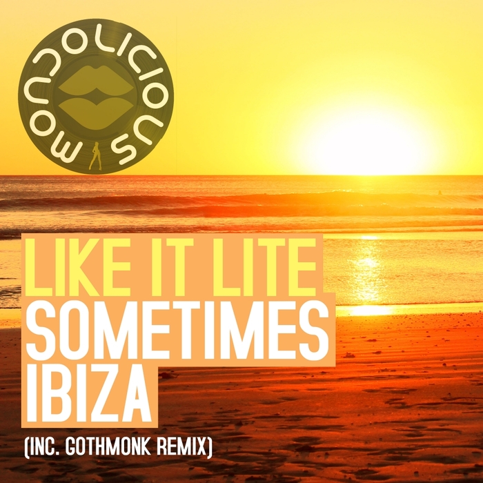 LIKE IT LITE - Sometimes Ibiza