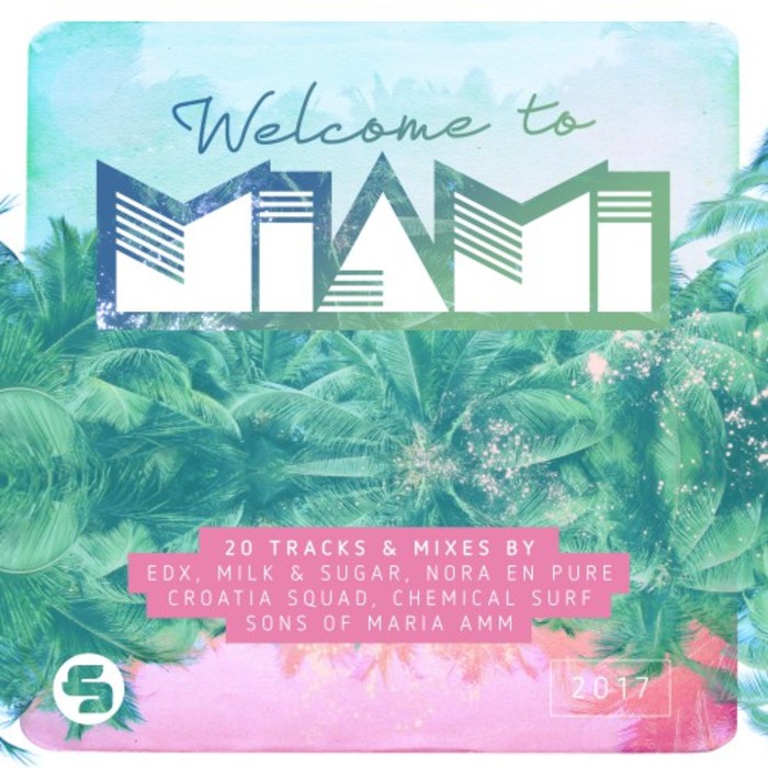 VARIOUS - Welcome To Miami 2017 (unmixed tracks)
