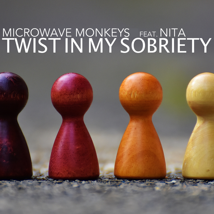 MICROWAVE MONKEYS - Twist In My Sobriety