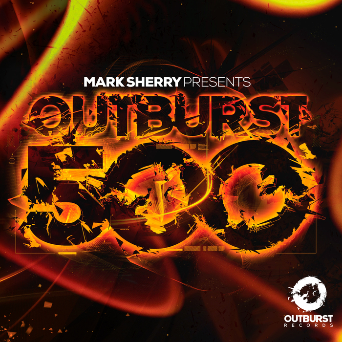 MARK SHERRY/VARIOUS - Mark Sherry Presents Outburst 500