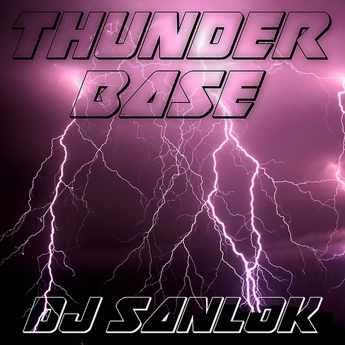 DJ SANLOK - Thunder Base