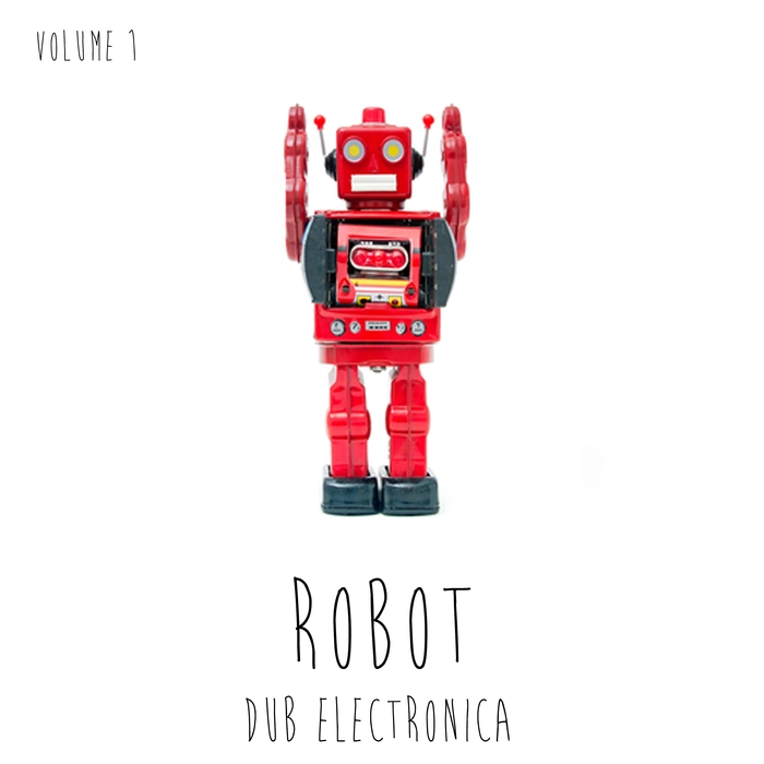 VARIOUS - Robot Dub Electronica Vol 1